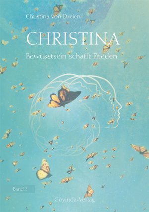 gebrauchtes Buch – Dreien, Christina von – Christina: Bewusstsein schafft Frieden . Band 3