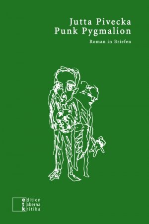 ISBN 9783905846263: Punk Pygmalion - Roman in Briefen