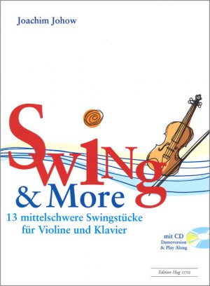 ISBN 9783905847192: Swing & More / 13 mittelschwere Swingstücke. CD: Demoversion & Play-Along / Joachim Johow / Songbuch (Violin) / Buch + CD / Deutsch / 2015 / HUG Musikverlage / EAN 9783905847192