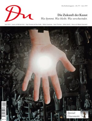 ISBN 9783905852165: Du  Das Kulturmagazin Nr. 797 Juni 2009 / Die Zukunft der Kunst - Was kommt. Was bleibt. Was verschwindet