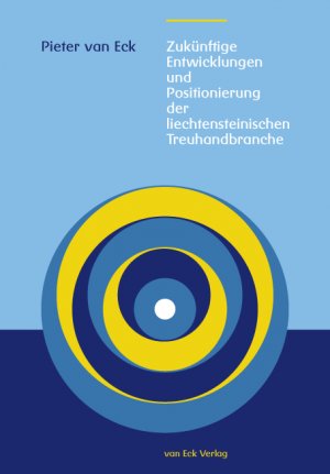 ISBN 9783905881219: Zukünftige Entwicklungen und Positionierung der liechtensteinischen Treuhandbranche