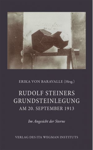 ISBN 9783905919455: Rudolf Steiners Grundsteinlegung am 20. September 1913 - Im Angesicht der Sterne