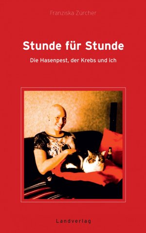 ISBN 9783905980295: Stunde für Stunde – Die Hasenpest, der Krebs und ich