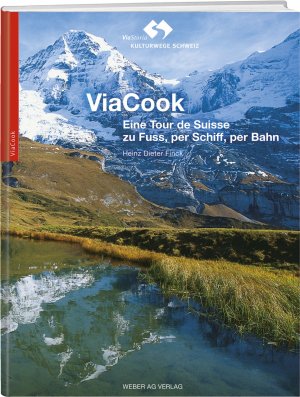 gebrauchtes Buch – Martin Edlin (Autor) – ViaCook - eine Tour de Suisse zu Fuss, per Schiff, per Bah