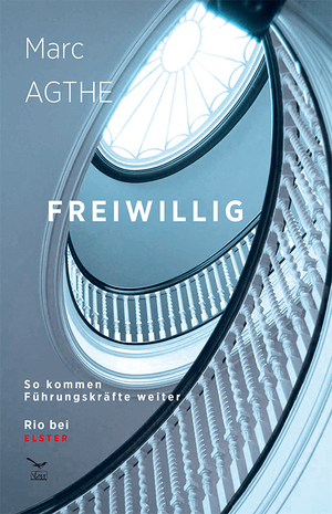 ISBN 9783906065182: Freiwillig – So kommen Führungskräfte weiter