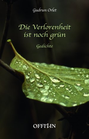 ISBN 9783906276311: Die Verlorenheit ist noch grün. Gedichte.