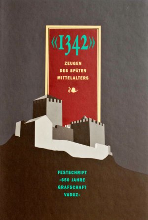 ISBN 9783906393117: 1342 - Zeugen des späten Mittelalters: Festschrift '650 Jahre Grafschaft Vaduz' Frommelt, Hansjörg and Gassner, Hanspeter