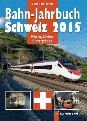 ISBN 9783906691824: Bahn-Jahrbuch Schweiz 2015 - Fakten, Zahlen, Hintergründe