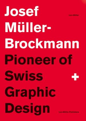 ISBN 9783906700892: Josef Müller-Brockmann – Pioneer of Swiss Graphic Design