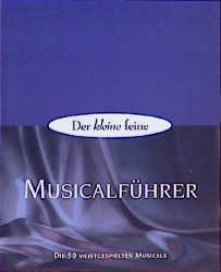 gebrauchtes Buch – Iris Hammelmann – Der kleine feine Musicalführer: / Die 50 beliebtesten Musicals. Ein handlicher Begleiter