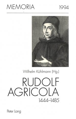 ISBN 9783906752518: Rudolf Agricola – 1444-1485- Protagonist des nordeuropäischen Humanismus- zum 550. Geburtstag