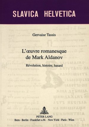 ISBN 9783906753751: L'oeuvre romanesque de Mark Aldanov – Révolution, histoire, hasard