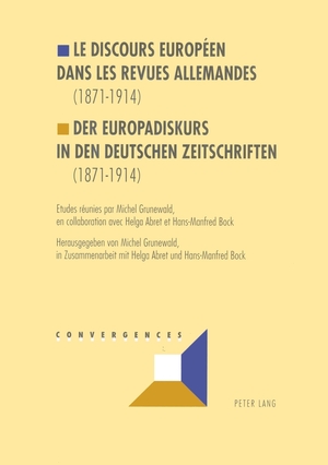 gebrauchtes Buch – Grunewald, Michel  – Der Europadiskurs in den deutschen Zeitschriften (1871-1914) - Le discours européen dans les revues allemandes (1871-1914)Etudes réunies par Michel Grunewald, en collaboration avec Helga Abret et Hans Manfred Bock- Herausgegeben von Michel Grunewald, in