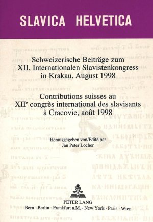 ISBN 9783906761466: Schweizerische Beiträge zum XII. Internationalen Slavistenkongress in Krakau, August 1998- Contributions suisses au XIIe congrès international des slavisants à Cracovie, août 1998 – Contributions suisses au XIIe congrès international des slavisants à Crac