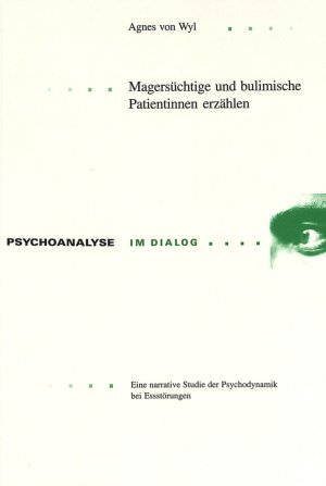 ISBN 9783906763095: Magersüchtige und bulimische Patientinnen erzählen - Eine narrative Studie der Psychodynamik bei Essstörungen