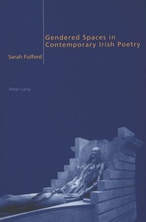 ISBN 9783906766898: Gendered Spaces in Contemporary Irish Poetry