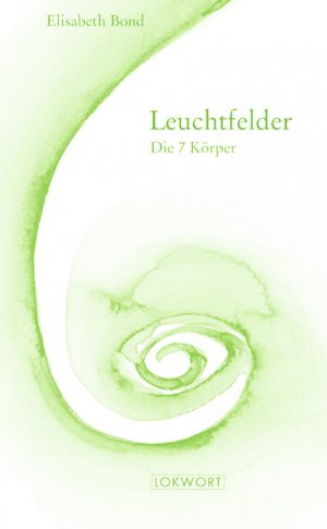 ISBN 9783906786735: Leuchtfelder – Die 7 Körper