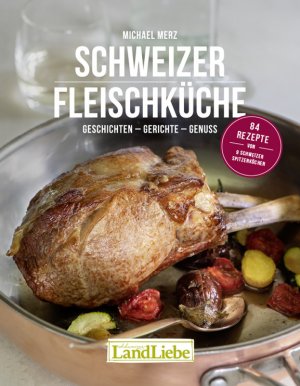 ISBN 9783906869124: Schweizer Fleischküche - Geschichten – Gerichte – Genuss