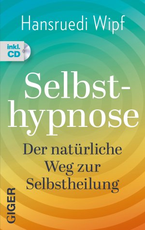 ISBN 9783906872957: Selbsthypnose – Der natürliche Weg zur Selbstheilung