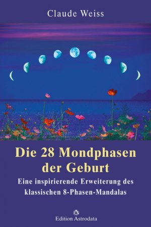 ISBN 9783906881034: Die 28 Mondphasen der Geburt