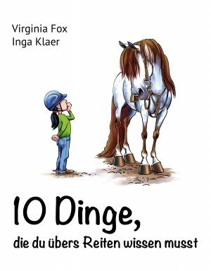 ISBN 9783906882468: 10 Dinge, die du übers Reiten wissen musst