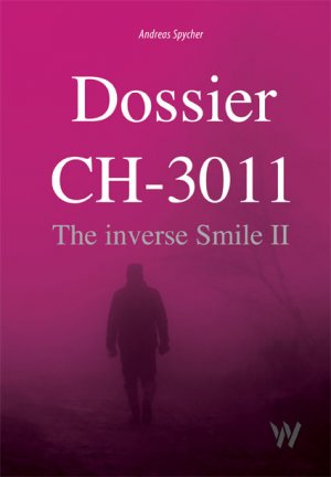 ISBN 9783906929194: Dossier CH-3011: The inverse smile Bd. 2