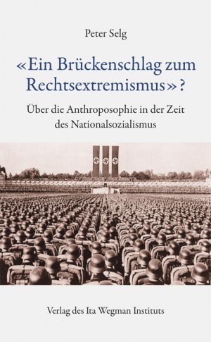 ISBN 9783906947594: «Ein Brückenschlag zum Rechtsextremismus»? – Über die Anthroposophie in der Zeit des Nationalsozialismus