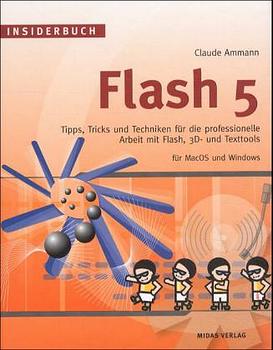 ISBN 9783907020470: Insiderbuch Flash 5 – Tipps, Tricks und Techniken für die Arbeit mit Flash, 3D- und Texttools