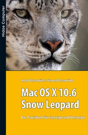 ISBN 9783907020739: Mac OS X 10.6 / Snow Leopard - Das Praxisbuch für Einsteiger und Umsteiger