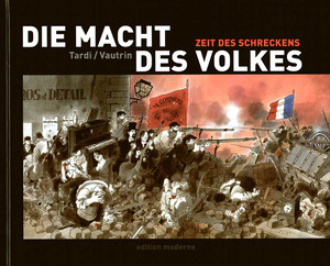 gebrauchtes Buch – Tardi, Jacques; Vautrin – Die Macht des Volkes - Zeit des Schreckens