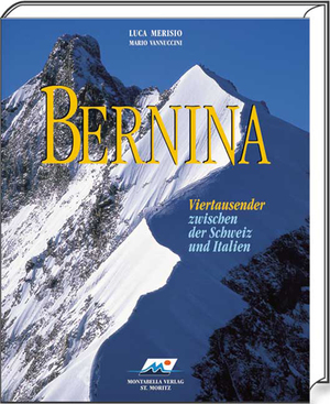 ISBN 9783907067109: Bernina - Viertausender zwischen der Schweiz und Italien