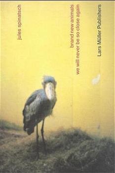 ISBN 9783907078280: Jules Spintatsch : Brand New Animals - We Will Never be So Close Again