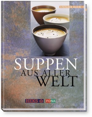 ISBN 9783907108345: Suppen aus aller Welt