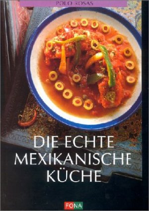 ISBN 9783907108598: Die echte mexikanische Küche