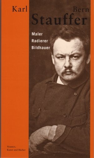 ISBN 9783907142233: Karl Stauffer-Bern: Maler, Radierer, Bildhauer