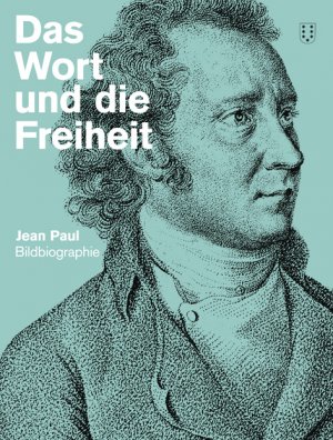 ISBN 9783907142837: Das Wort und die Freiheit. Jean Paul-Bildbiografie