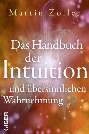 ISBN 9783907210734: Das Handbuch der Intuition und übersinnliche Wahrnehmung