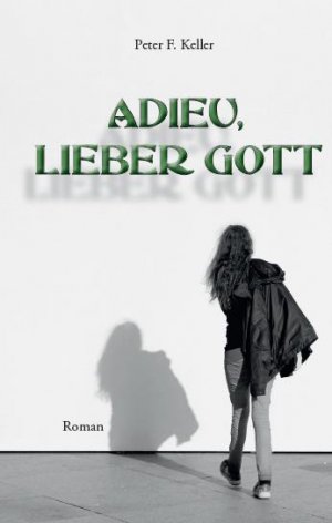 ISBN 9783907237069: Adieu, lieber Gott: Roman