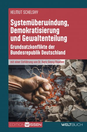 ISBN 9783907347379: Systemüberwindung, Demokratisierung und Gewaltenteilung | Grundsatzkonflikte der Bundesrepublik Deutschland | Helmut Schelsky | Taschenbuch | 216 S. | Deutsch | 2025 | WELTBUCH Verlag GmbH