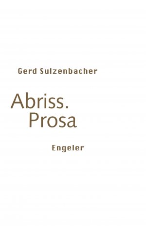ISBN 9783907369463: Abriss. Prosa
