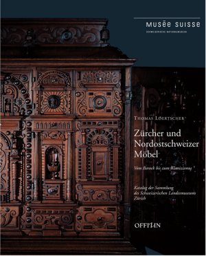 ISBN 9783907496305: Zürcher und Nordostschweizer Möbel - Vom Barock bis zum Klassizismus - Katalog der Sammlung des Schweizerischen Landesmuseums Zürich