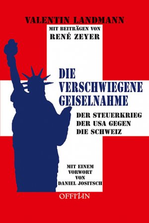 ISBN 9783907496862: Die verschwiegene Geiselnahme: Der Steuerstreit der USA gegen die Schweiz: Der Steuerstreit der USA gegen die Schweiz. Mit einem Vorwort von Daniel Jositsch Landmann, Valentin N.J.; Zeyer, René and Jositsch, Daniel