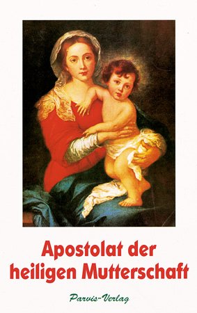 ISBN 9783907523544: Apostolat der heiligen Mutterschaft