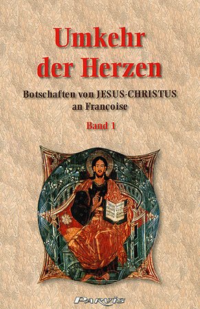 ISBN 9783907523919: Umkehr der Herzen - Band 1 - Botschaften von Jesus Christus an Françoise