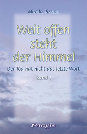 ISBN 9783907525654: Weit offen steht der Himmel (Band 1) - Der Tod hat nicht das letzte Wort