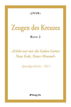 ISBN 9783907525678: Zeugen des Kreuzes - Band 2 - «Erlebt mit mir die Gaben Gottes: Neue Erde, Neuer Himmel» (Apostelgeschichte, Teil 1)