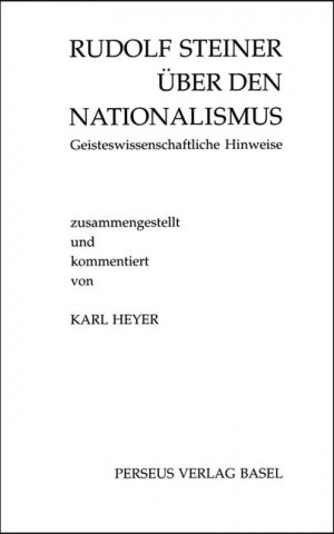 ISBN 9783907564127: Rudolf Steiner über den Nationalismus - Geisteswissenschaftliche Hinweise