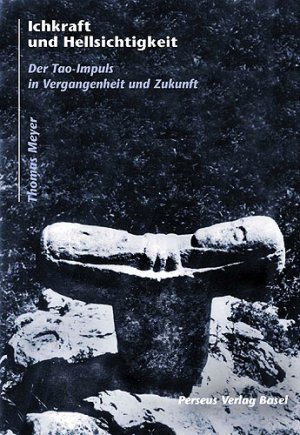 ISBN 9783907564363: Ichkraft und Hellsichtigkeit - Der Tao-Impuls in Vergangenheit und Zukunft