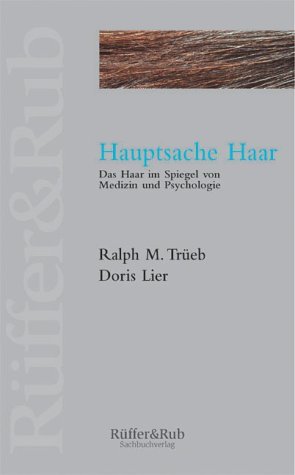 gebrauchtes Buch – Ralph M. Trüeb – Hauptsache Haar Das Haar im Spiegel von Medizin und Psychologie gebrauchtes Buch – Ralph M. Trüeb – Hauptsache Haar Das Haar im Spiegel von Medizin und Psychologie