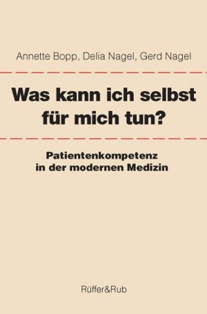 ISBN 9783907625231: Was kann ich selbst für mich tun?: Patientenkompetenz in der modernen Medizin